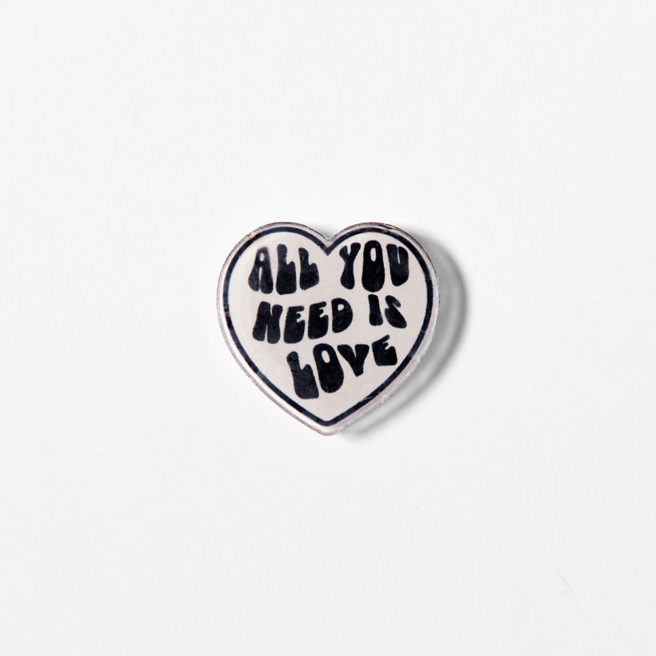 All You Need Is Love Pin